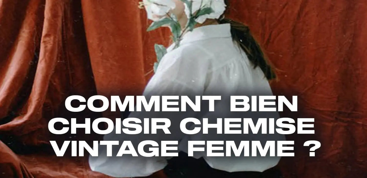 Comment bien choisir chemise vintage femme ?