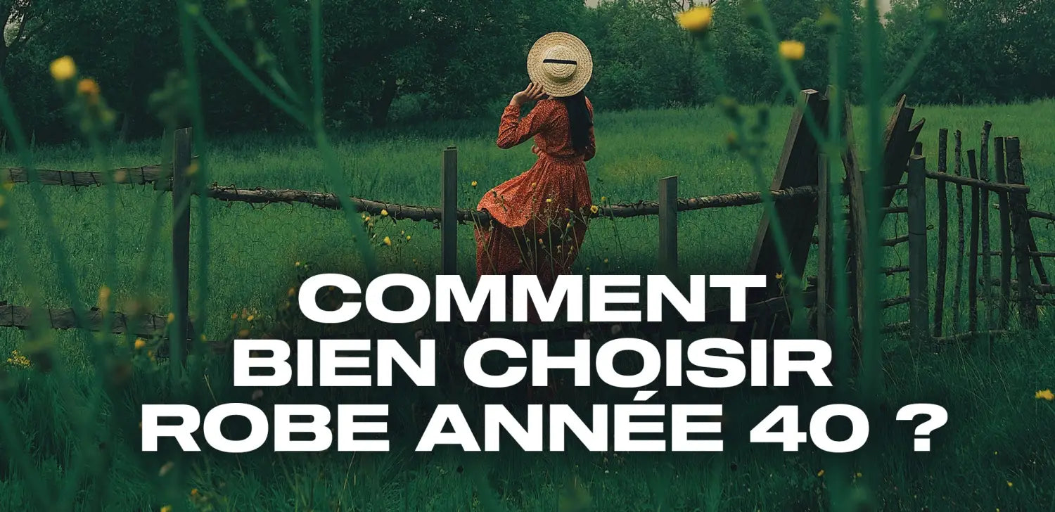 comment-bien-choisir-robe-annee-40