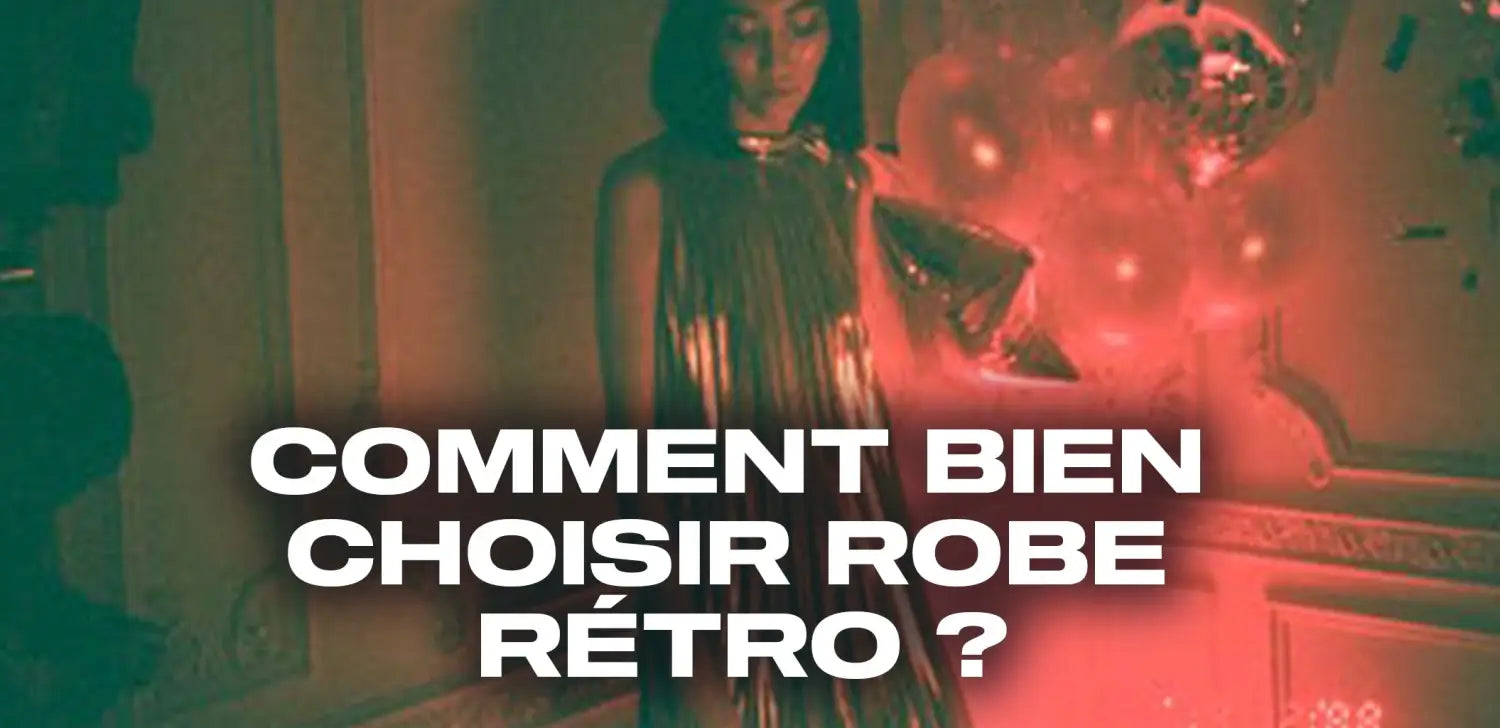 Comment bien choisir robe rétro ?