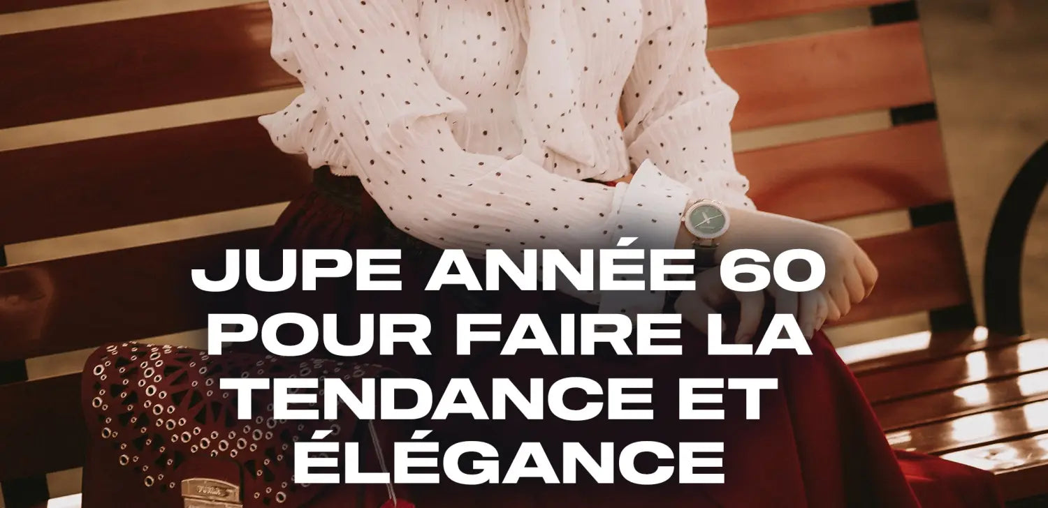 Jupe année 60 pour faire la tendance et élégance
