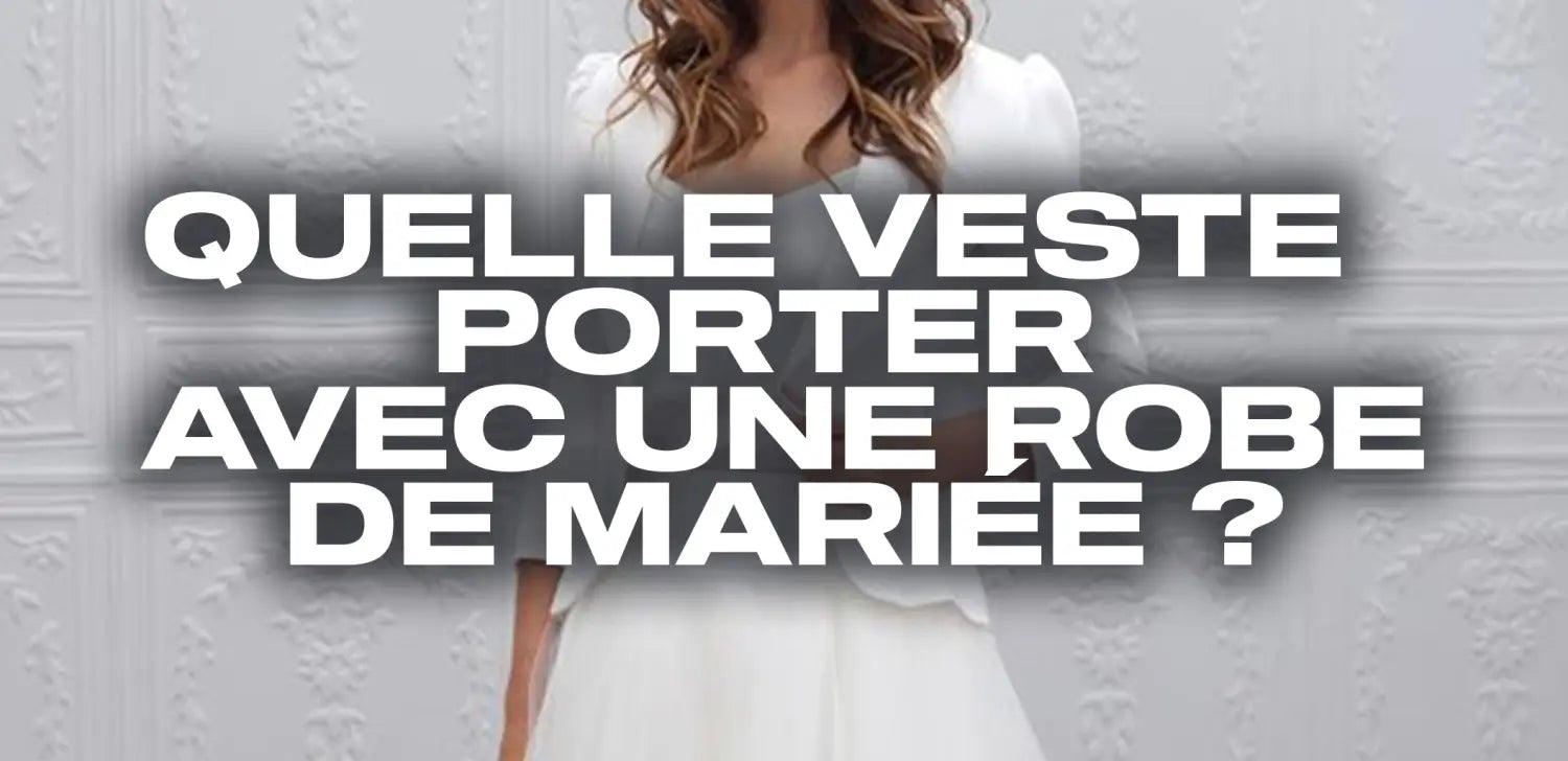 quelle-veste-porter-avec-une-robe-de-mariée