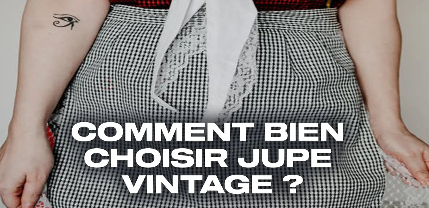 Comment bien choisir jupe vintage ?
