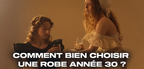 Comment bien choisir robe année 30 ?