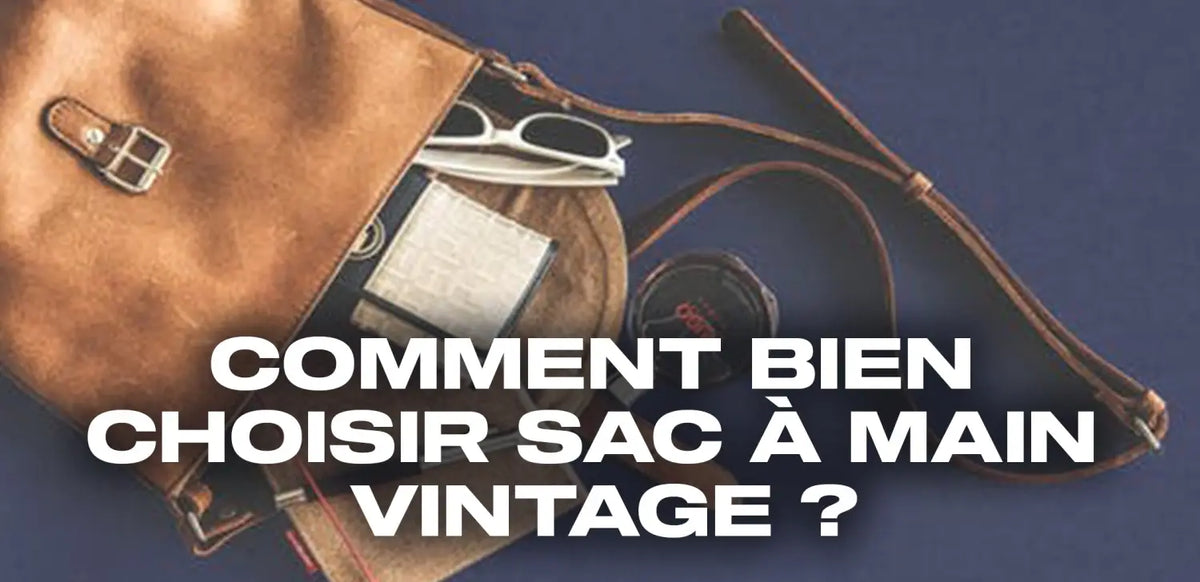 Comment bien choisir sac à main vintage