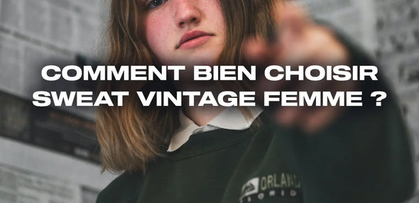 Comment bien choisir sweat vintage femme ?