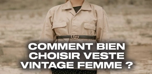 Comment bien choisir veste vintage femme ?