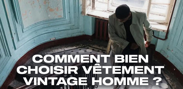 Comment bien choisir vêtement vintage homme ?