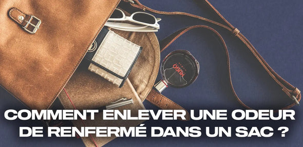 Comment enlever une odeur de renfermé dans un sac ?