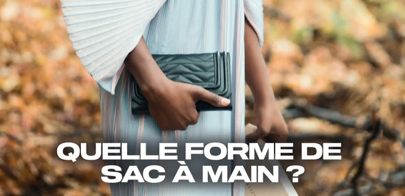 Quelle forme de sac à main ?