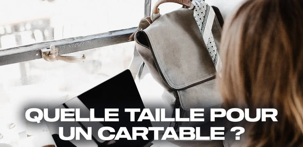 Quelle taille pour un cartable ?