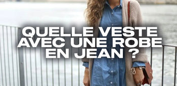 Quelle veste avec une robe en jean ?